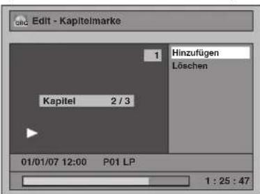 Edit - Kapitelmarke 1 Hinzufügen Löschen Kapitel 2 / 3 01/01/07 12:00 P01 LP 1 : 25 : 47