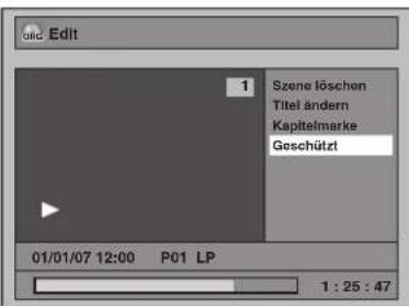 and Edit 1 Szene löschen Titel ändern Kapittelmarke Geschützt 01/01/07 12:00 P01 LP 1 : 25 : 47
