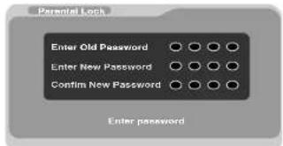 Parental Lock Enter Old Password ○ ○ ○ ○ Enter New Password ○ ○ ○ ○ Confirm New Password ○ ○ ○ ○ Enter password