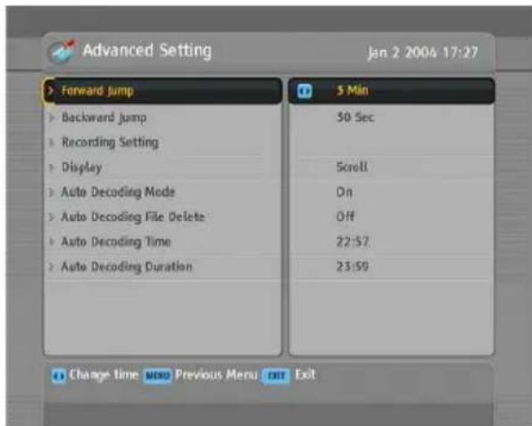 Advanced Setting Jan 2 2004 17:27 > Forward jump > Backward Jump > Recording Setting > Display > Auto Decoding Mode > Auto Decoding File Delete > Auto Decoding Time > Auto Decoding Duration 5 Min 50 Sec Scroll On Off 22:57 23:59 Change time MENU Previous Menu EXIT Exit