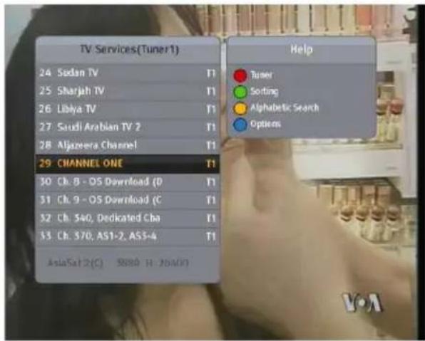 TV Services(Tuner1) 24 Sudan TV T1 25 Sharjah TV T1 26 Libya TV T1 27 Saudi Arabian TV 2 T1 28 Aljazeera Channel T1 29 CHANNEL ONE T1 30 Ch. 8 - OS Download (D) T1 31 Ch. 9 - OS Download (C) T1 32 Ch. 540, Dedicated Cha T1 33 Ch. 570, AS1-2, AS3-4 T1 AsiaSat 2(C) S880 H: 20400 Help Tuner Sorting Alphabetic Search Options