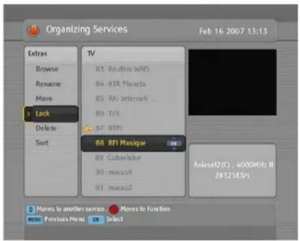 Organizing Services Feb 16 2007 13:13 Extras Browse Rename Move: > Lock Delete Sort TV 81 Reuters WNS 84 RTR Planeta 85 RAI International ... 80 TVE 87 RTP1 88 RFI Musique 89 Cubervaline 90 macau1 91 macau2 Asiesat2(C) , 4000MHz II 28125KS/s Moves to another service. ● Moves to Function MENU Previous Menu OK Select