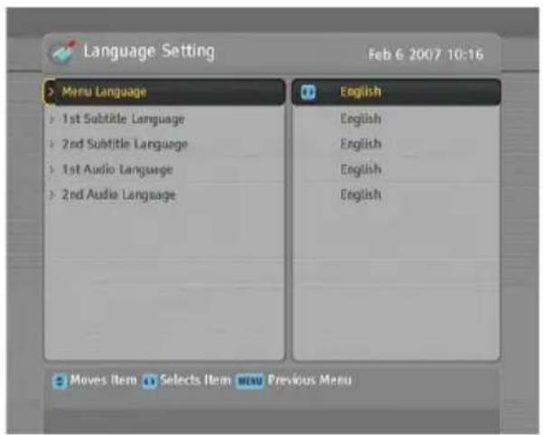 Language Setting Feb 6 2007 10:16 Menu Language 1st Subtitle Language 2nd Subtitle Language 1st Audio Language 2nd Audio Language English English English English English English Moves Item Selects Item New Previous Menu