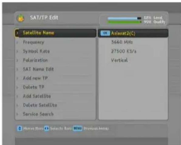 SAT/TP Edit Satellite Name Frequency Symbol Rate Polarization SAT Name Edit Add new TP Delete TP Add Satellite Delete Satellite Service Search Aslaat2(C) 3660 MHz 27500 KS/s Vertical More Items Selects Run Miss Previous Name