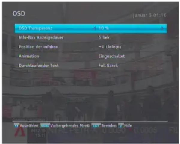 OSD Transparenz 10 % Info-Box Anzeigedauer 5 Sek. Position der Infobax +0 Linie(n) Animation Eingeschaltet Durchlaufender Text Full Scroll
