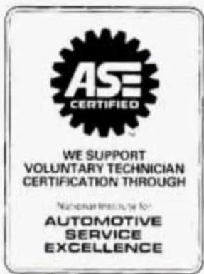 AS CERTIFIED WE SUPPORT VOLUNTARY TECHNICIAN CERTIFICATION THROUGH National Institute for AUTOMOTIVE SERVICE EXCELLENCE