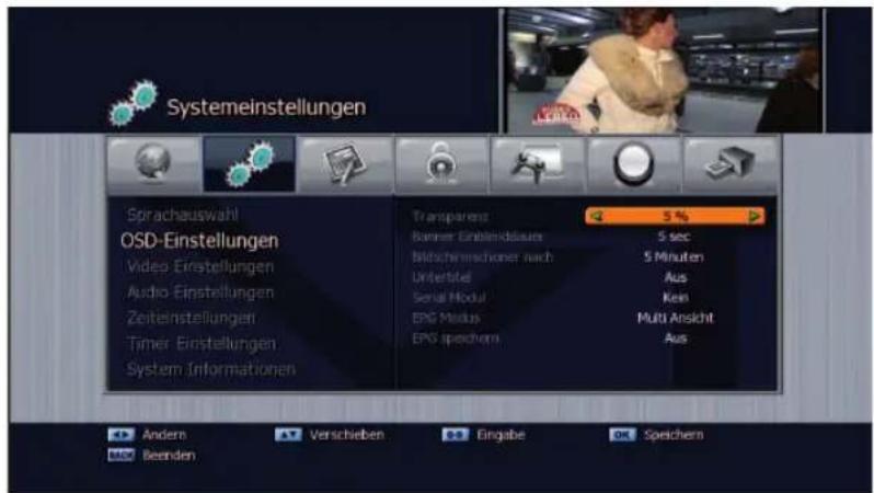 Systemeinstellungen Sorachauswahl OSD-Einstellungen Video Einstellungen Audio Einstellungen Zeiteinstellungen Timer Einstellungen System Informationen Transparens Banner Einflendebares Bildschmissionen nach Unberteil Serial Modul EPG Modus EPS spichern 5 % 5 sec 5 Minuten Aus Kein Multi Ansicht Aus Andern Verschieben Eingabe Speichern Beenden