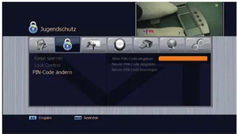 Jugendschutz Kanal sperren Lock Control PIN-Code ändern Alten PIN-Code angeben Neuen PIN-Code ergebtem Neuen PIN-Code bestätigen Eingabe Beenden