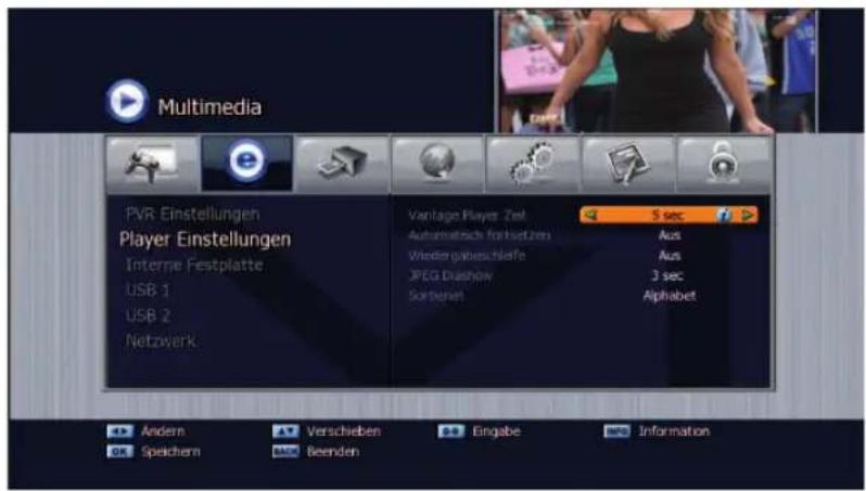 Multimedia PVR Einstellungen Player Einstellungen Interne Festplatte USB 1 USB 2 Netzwerk Vantage Player Zeit Automatisch fortsetzen Wiedergabesthlerfe JPEG Dueshow Sortieren 5 sec Aus Aus 3 sec Alphabet Andern Verschieben Eingabe Information OK Speichern Beenden