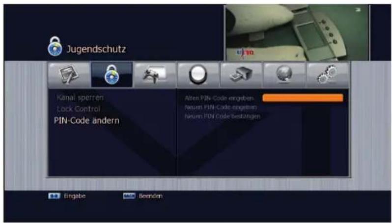 Jugendschutz Kanal sperren Lock Control PIN-Code ändern Alten PIN-Code angeben Neuen PIN-Code angeben Neuen PIN Code bestängen Eingabe Bleenden