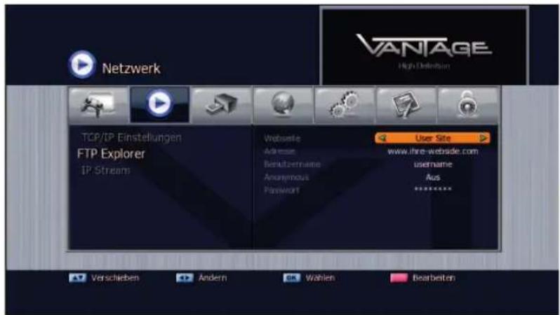 Netzwerk VANTAGE High Definition TCP/IP Einstellungen FTP Explorer IP Stream Website Address Benutzusername Anzeigen Password User Site www.thre-webside.com username Aus ****** Verschieben Ändern Wahlen Bearbeiten
