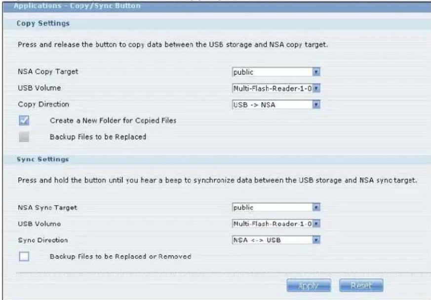 Applications - Copy/Sync Button Copy Settings Press and release the button to copy data between the USB storage and NSA copy target. NSA Copy Target public USB Volume Multi-Flash-Reader-1-0 Copy Direction USB -> NSA ✓ Create a New Folder for Copied Files Backup Files to be Replaced Sync Settings Press and hold the button until you hear a beep to synchronize data between the USB storage and NSA sync target. NSA Sync Target public USB Volume Multi-Flash-Reader-1-0 Sync Direction NSA <-> USB □ Backup Files to be Replaced or Removed Apply Reset