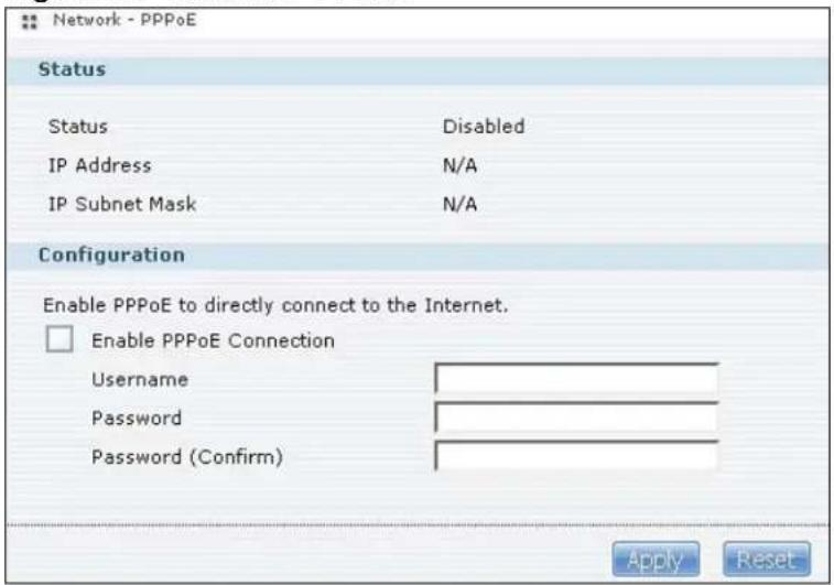 Network - PPPoE Status Status Disabled IP Address N/A IP Subnet Mask N/A Configuration Enable PPPoE to directly connect to the Internet. □ Enable PPPoE Connection Username Password Password (Confirm) Apply Reset