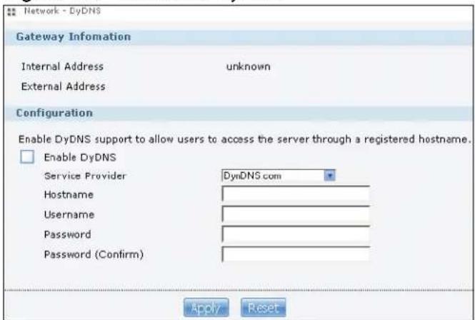 Network - DyDNS Gateway Information Internal Address unknown External Address Configuration Enable DyDNS support to allow users to access the server through a registered hostname. Enable DyDNS Service Provider DynDNS com Hostname Username Password Password (Confirm) Apply Reset
