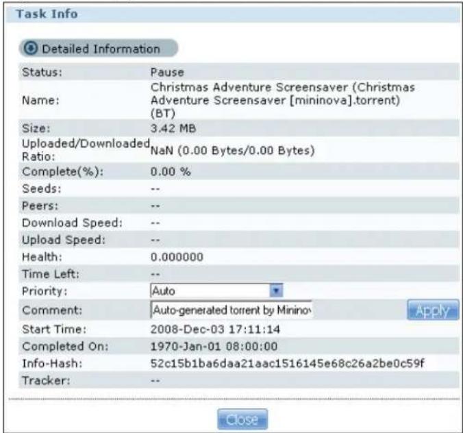 Task Info Detailed Information Status: Pause Name: Christmas Adventure Screensaver (Christmas Adventure Screensaver [mininova].torrent) (BT) Size: 3.42 MB Uploaded/Downloaded Ratio: NaN (0.00 Bytes/0.00 Bytes) Complete(%): 0.00 % Seeds: -- Peers: -- Download Speed: -- Upload Speed: -- Health: 0.000000 Time Left: -- Priority: Auto Comment: Auto-generated torrent by Minino Start Time: 2008-Dec-03 17:11:14 Completed On: 1970-Jan-01 08:00:00 Info-Hash: 52c15b1ba6daa21aac1516145e68c26a2be0c59f Tracker: -- Close