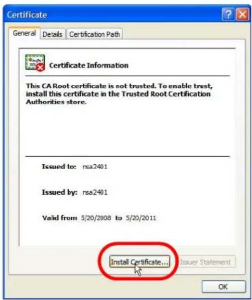 Certificate General Details Certification Path Certificate Information This CA Root certificate is not trusted. To enable trust, install this certificate in the Trusted Root Certification Authorities store. Issued to: rsa2401 Issued by: rsa2401 Valid from 5/20/2008 to 5/20/2011 Install Certificate...? Issuer Statement OK
