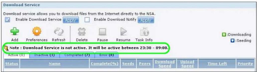 Download Service Download service allows you to download files from the Internet directly to the NSA. Enable Download Service Apply Enable Download Notify Apply Add Preferences Refresh Delete Pause Resume Task Info :Downloading :Seeding Note : Download Service is not active. It will be active between 23:30 - 09:00. Active (0) Inactive (1) Completed (7) Error (0) Status Name Complete(%) Seeds Peers Download Speed Upload Speed Time Left Priority