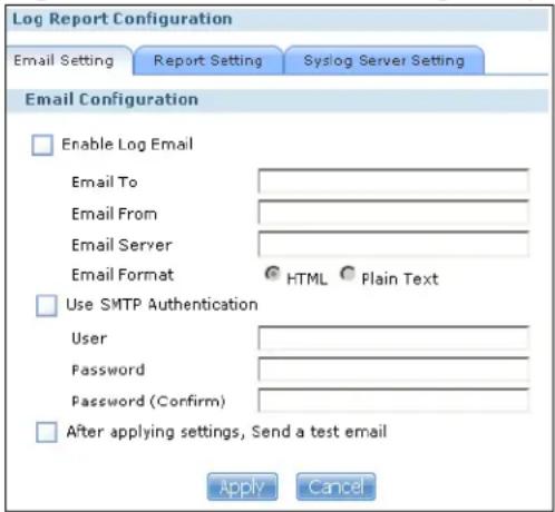 Log Report Configuration Email Setting Report Setting Syslog Server Setting Email Configuration Enable Log Email Email To Email From Email Server Email Format HTML Plain Text Use SMTP Authentication User Password Password (Confirm) After applying settings, Send a test email Apply Cancel