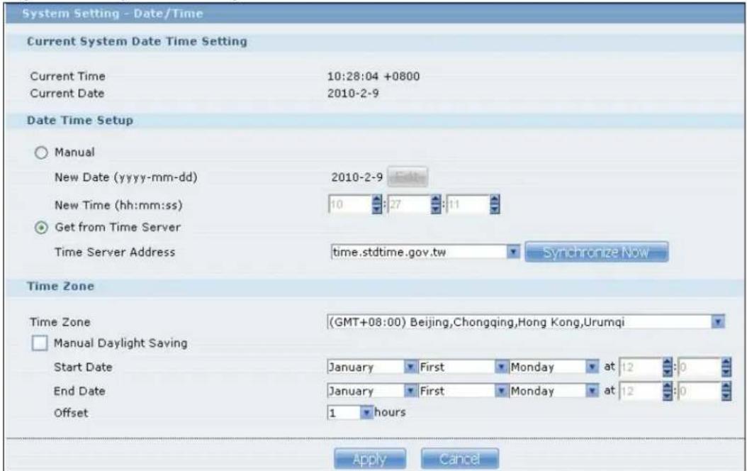 System Setting - Date/Time Current System Date Time Setting Current Time 10:28:04 +0800 Current Date 2010-2-9 Date Time Setup ○ Manual New Date (yyyy-mm-dd) 2010-2-9 New Time (hh:mm:ss) 10 27 11 ○ Get from Time Server Time Server Address time.stdtime.gov.tw Synchronize Now Time Zone Time Zone (GMT+08:00) Beijing,Chongqing,Hong Kong,Urumqi □ Manual Daylight Saving Start Date January First Monday at 12:0 End Date January First Monday at 12:0 Offset 1 hours Apply Cancel