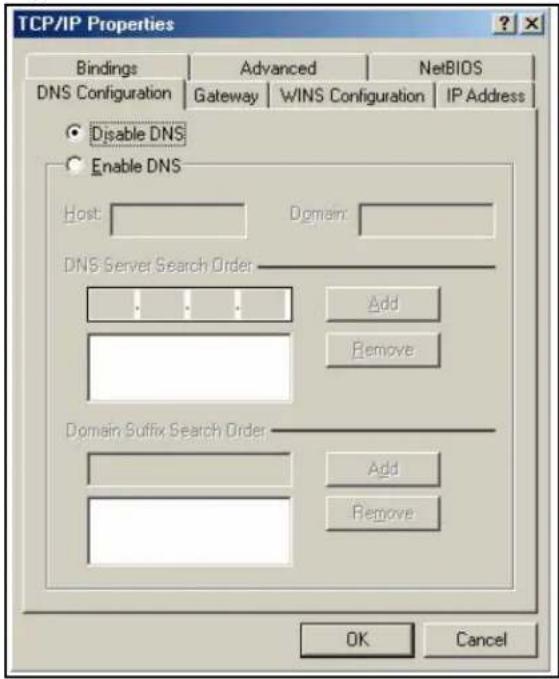 TCP/IP Properties Bindings Advanced NetsBIOS DNS Configuration Gateway WINS Configuration IP Address Disable DNS Enable DNS Host: Domain: DNS Server Search Order Add Remove Domain Suffix Search Order Add Remove OK Cancel
