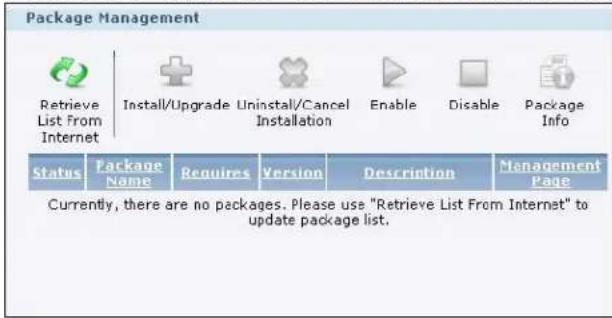 Package Management Retrieve List From Internet Install/Upgrade Uninstall/Cancel Installation Enable Disable Package Info Status Package Name Requires Version Description Management Page Currently, there are no packages. Please use "Retrieve List From Internet" to update package list.