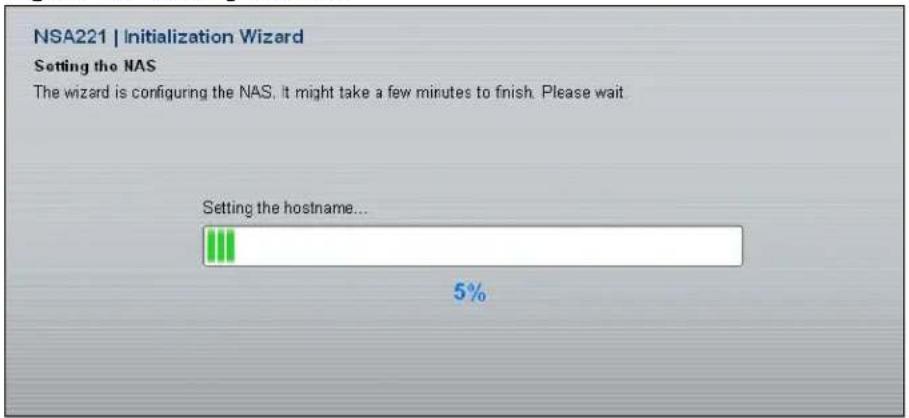 NSA221 | Initialization Wizard Setting the NAS The wizard is configuring the NAS, it might take a few minutes to finish. Please wait Setting the hostname... 5%