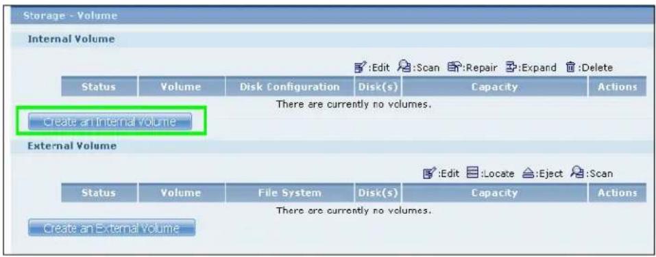 Storage - Volume Internal Volume Status Volume Disk Configuration Disk(s) Capacity Actions There are currently no volumes. Create an Internal Volume External Volume Status Volume File System Disk(s) Capacity Actions There are currently no volumes. Create an External Volume