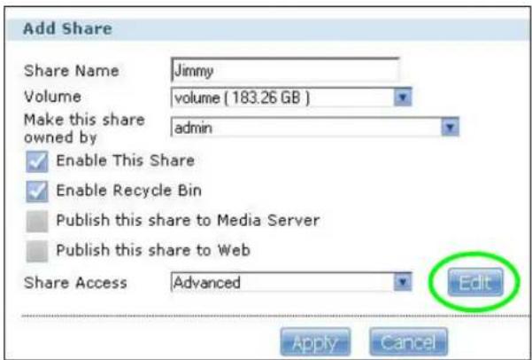 Add Share Share Name Jimmy Volume volume (183.26 GB) Make this share owned by admin Enable This Share Enable Recycle Bin Publish this share to Media Server Publish this share to Web Share Access Advanced Edit Apply Cancel