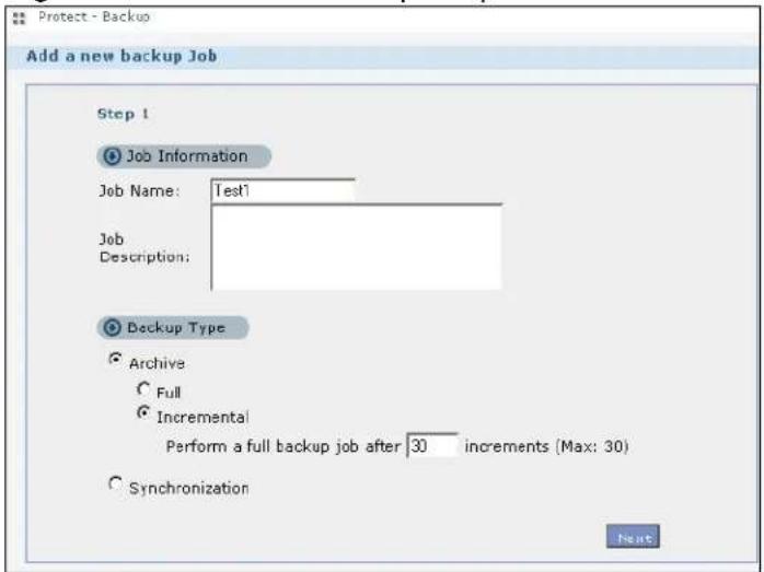 Protect - Backup Add a new backup Job Step 1 Job Information Job Name: Test1 Job Description: Backup Type Archive Full Incremental Perform a full backup job after 30 increments (Max: 30) Synchronization Next