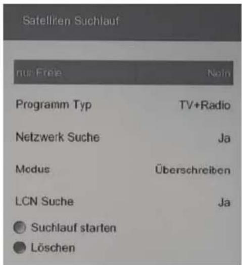 Satelliten Suchlauf nur Freie Programm Typ TV+Radio Netzwerk Suche Ja Modus Überschreiben LCN Suche Ja Suchlauf starten Löschen