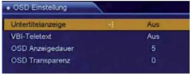 OSD Einstellung Untertitelanzeige : : Aus VBI-Teletext Aus OSD Anzeigedauer 5 OSD Transparenz 0