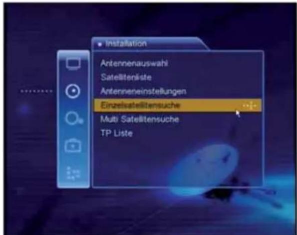 Installation Antennenauswahl Satellitenliste Antenneneinstellungen Einzelsatellitensuche Multi Satellitensuche TP Liste