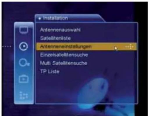 Installation Antennenauswahl Satellitenliste Antenneneinstellungen Einzelsatellitensuche Multi Satellitensuche TP Liste