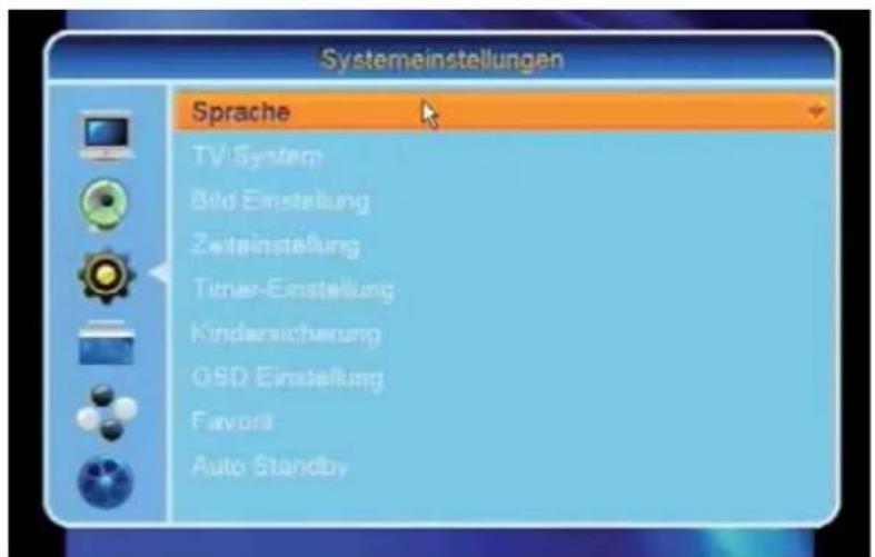 Systemeinstellungen Sprache TV System Bild Einstellung Zeiteinstellung Timer-Einstellung Kindensicherung OSD Einstellung Favorat Auto Standby