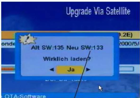 Upgrade Via Satellite Alt SW:135 Neu SW:133 Wirklich laden? Ja