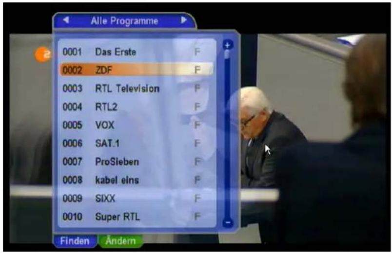 Alle Programme 0001 Das Erste F 0002 ZDF F 0003 RTL Television F 0004 RTL2 F 0005 VOX F 0006 SAT.1 F 0007 ProSieben F 0008 kabel eins F 0009 SIXX F 0010 Super RTL F Finden Ändern