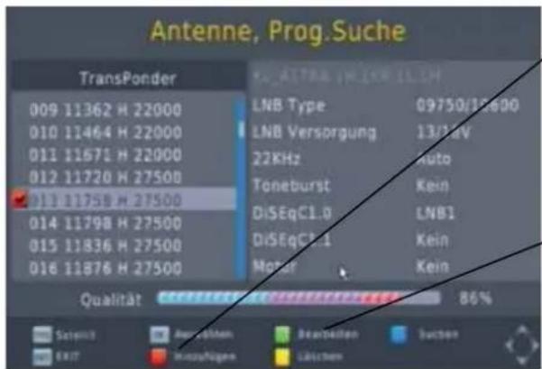Antenne, Prog.Suche TransPonder 009 11362 H 22000 010 11464 H 22000 011 11671 H 22000 012 11720 H 27500 13 11758 H 27500 014 11798 H 27500 015 11836 H 27500 016 11876 H 27500 LNB Type 09750/12600 LNB Versorgung 13/12V 22KHz Huto Toneburst Kein DiSEqCL.0 LNB1 DiSEqCL.1 Kein Motor Kein Qualität 86%