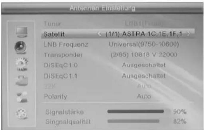 Antennen Einstellung Tunur Satellit < (1/1) ASTRA 1C.1E.1F.1 > LNB Frequenz Universal(9750-10600) Transponder (2/65) 10818 V 22000 DiSEqC1.0 Ausgeschaltet DiSEqC1.1 Ausgeschaltet 32K Auto Polarity Auto Signalstärke 90% Singnalqualität 82%