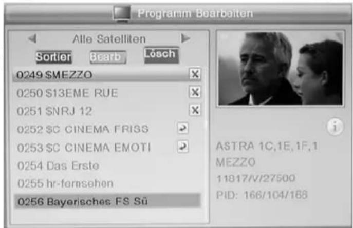 Programm Bearbeiten Alle Satelliten Sortier Bearb Lösch 0249 $MEZZO 0250 $13EME RUE 0251 $NRJ 12 0252 $C CINEMA FRISS 0253 $C CINEMA EMOTI 0254 Das Erste 0255 hr-fernsehen 0256 Bayerisches FS Sü ASTRA 1C,1E,1F,1 MEZZO 11817/V/27500 PID: 166/104/168