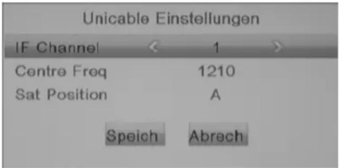 Unicable Einstellungen IF Channel 1 Centre Freq 1210 Sat Position A Speich Abrech