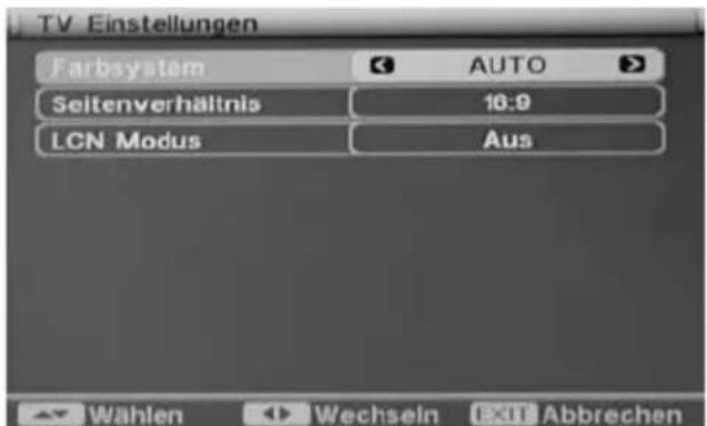 TV Einstellungen Farbsystem AUTO Seitenverhältnis 16:9 LCN Modus Aus Wählen Wechseln EXIT Abbrechen