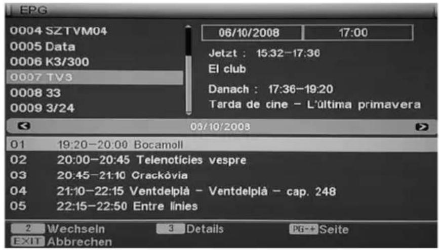 EPG 0004 SZTVM04 0005 Data 0006 K3/300 0007 TV3 0008 33 0009 3/24 06/10/2008 17:00 Jetzt : 15:32-17:36 El club Danach : 17:36-19:20 Tarda de cine - L'última primavera 08/10/2008 01 19:20-20:00 Bocamoll 02 20:00-20:45 Telenotícies vespre 03 20:45-21:10 Crackòvia 04 21:10-22:15 Ventdelplà - Ventdelplà - cap. 248 05 22:15-22:50 Entre línies 2 Wechseln 3 Details PG-+ Seite EXIT Abbrechen