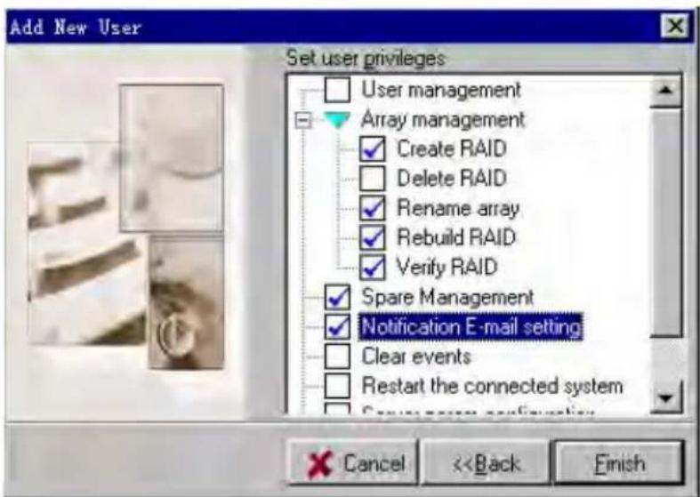 Add New User Set user privileges User management Array management Create RAID Delete RAID Rename array Rebuild RAID Verify RAID Spare Management Notification E-mail setting Clear events Restart the connected system Cancel << Back Finish
