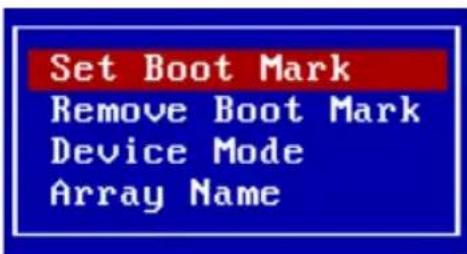 Set Boot Mark Remove Boot Mark Device Mode Array Name
