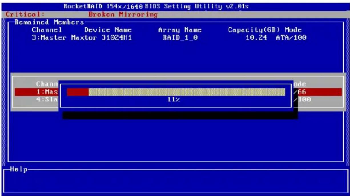 RocketRAID 154x/1640 BIOS Setting Utility 02.01s Critical: Broken Mirroring Remained Members Channel Device Name Array Name Capacity(GB) Mode 3:Master Maxtor 31024H1 RAID_1_0 10.24 ATA/100 Channel Mode 1:Mas 66 4:Sla 11% /100 Help