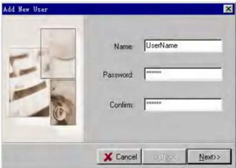 Add New User Name: UserName Password: xxxxxxxx Confirm: xxxxxxxx Cancel < Back Next>