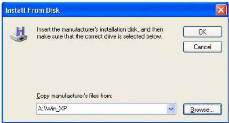 Install From Disk Insert the manufacturer's installation disk, and then make sure that the correct drive is selected below. OK Cancel Copy manufacture's files from: A:\Win_XP Browse...