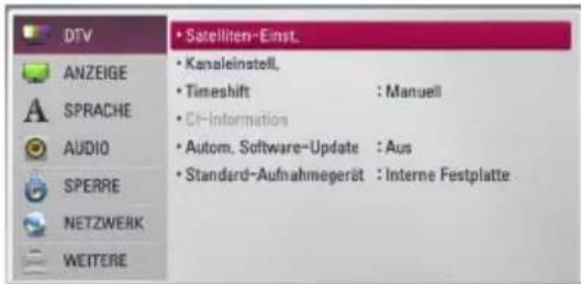 DTV, ANZEIGE, SPRACHE, AUDIO, SPERRE, NETZWERK, WEITERE, • Satelliten-Einst., • Kanaleinstell., • Timeshift: Manuell, • CI-Information, • Autom. Software-Update: Aus, • Standard-Aufnahmegerät: Interne Festplatte