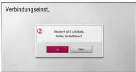 Verbindungseinst. ? Netzwerk wird zurückgesetzt. Wollen Sie fortfahren? Ja Nein
