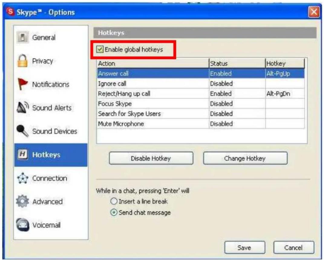 Skype™ - Options General Privacy Notifications Sound Alerts Sound Devices Hotkeys Connection Advanced Voicemail Hotkeys Enable global hotkeys Action Status Hotkey Answer call Enabled Alt-PgUp Ignore call Disabled Reject/Hang up call Enabled Alt-PgDn Focus Skype Disabled Search for Skype Users Disabl…